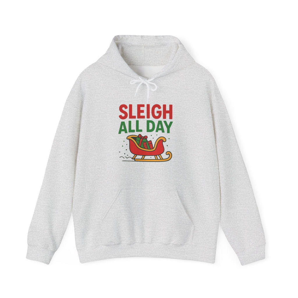 "Sleigh all day" Hoodie
