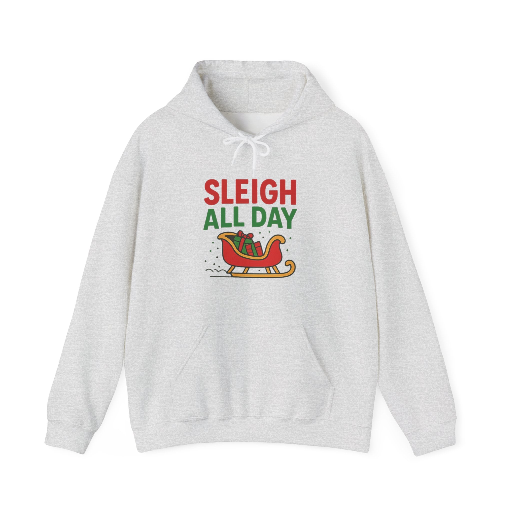 "Sleigh all day" Hoodie