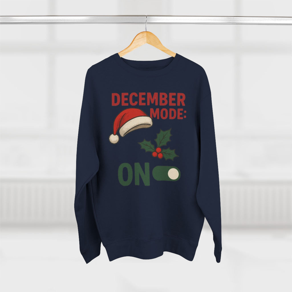 December Mode On Sweatshirt