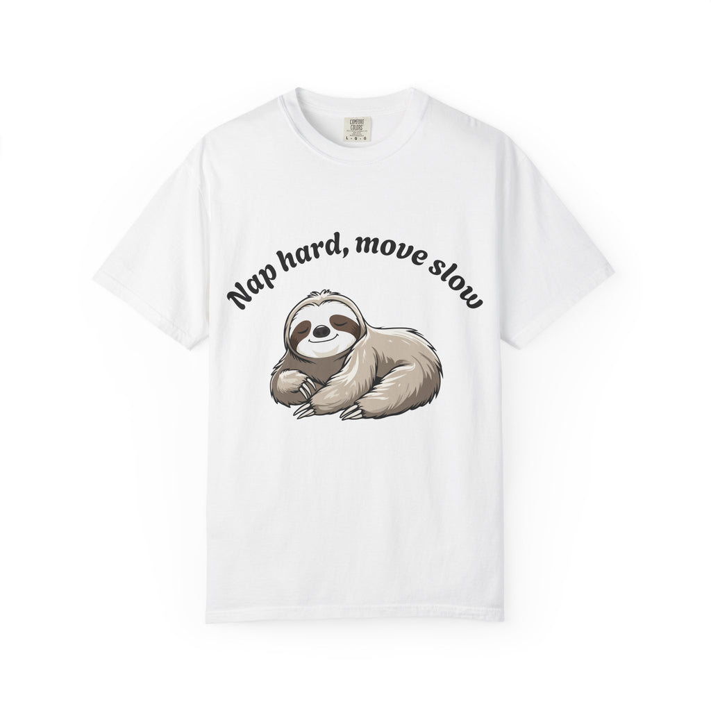 Nap hard, move slow Tee