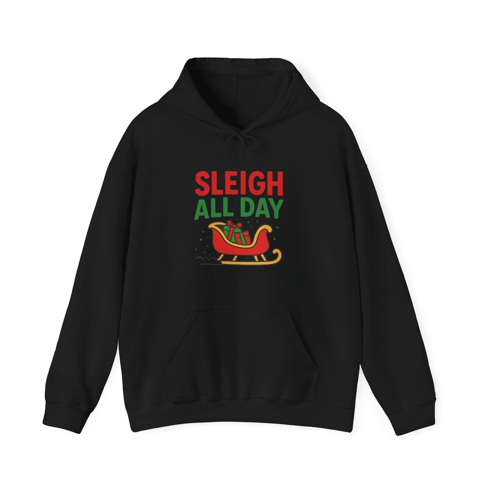 "Sleigh all day" Hoodie