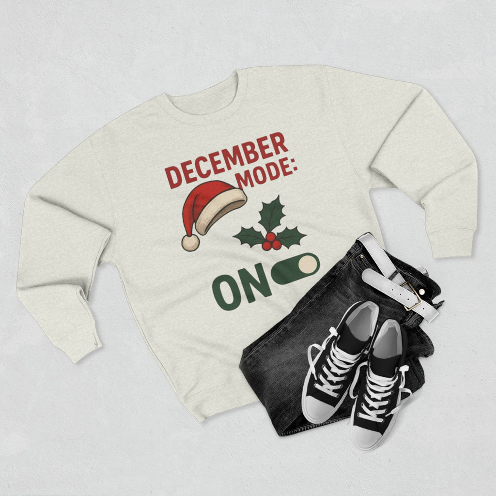 December Mode On Sweatshirt