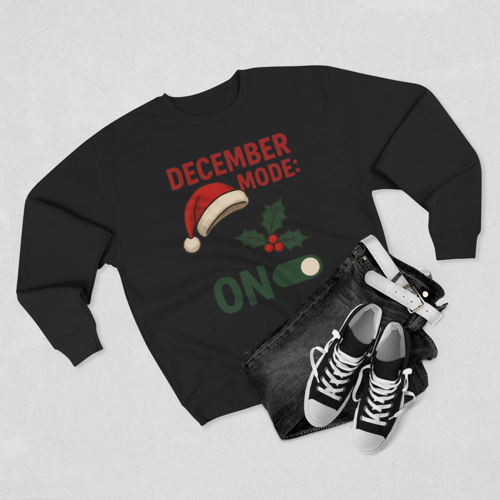 December Mode On Sweatshirt