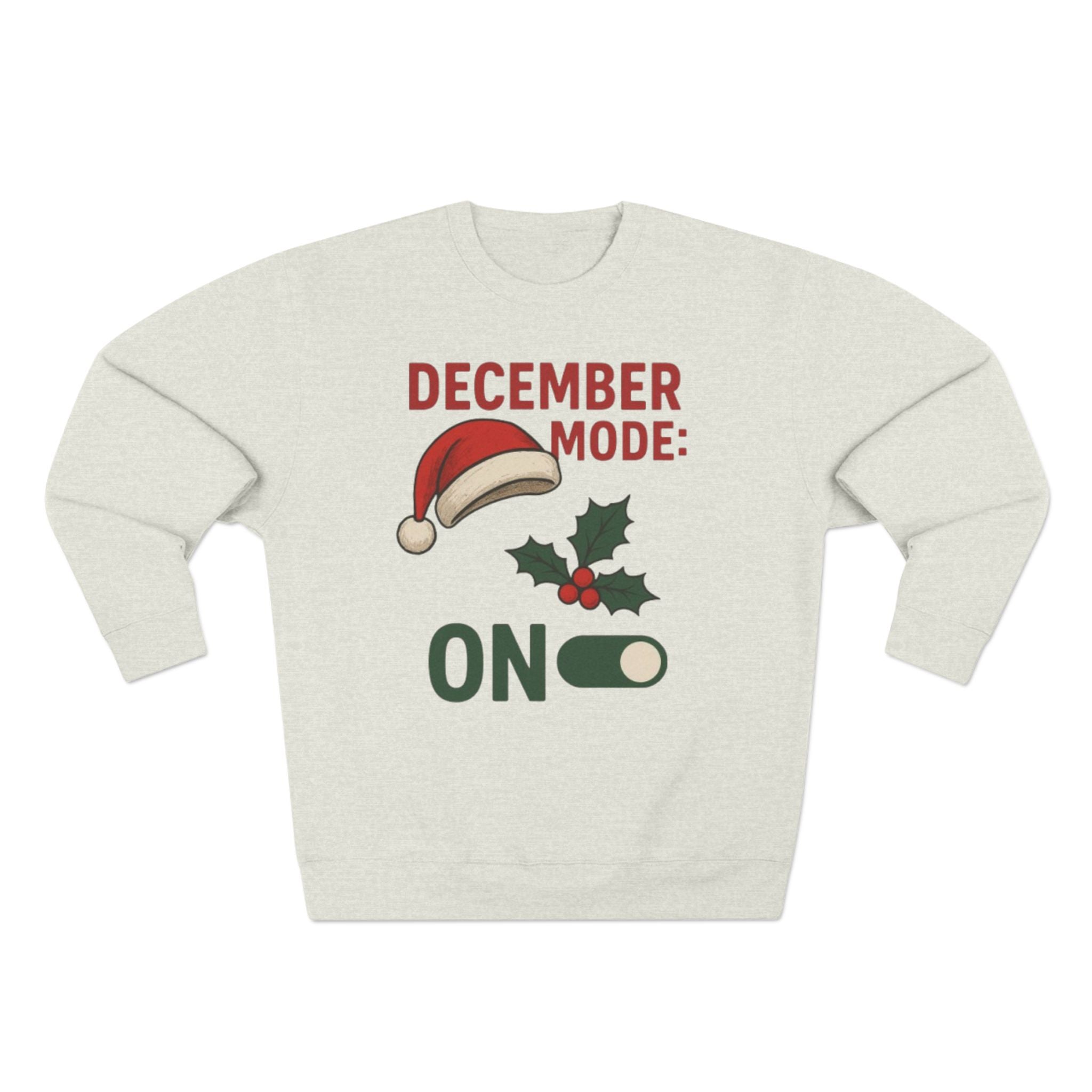 December Mode On Sweatshirt