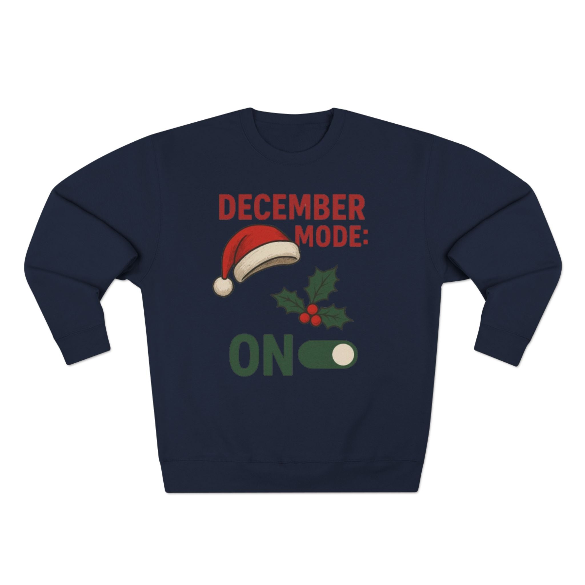 December Mode On Sweatshirt