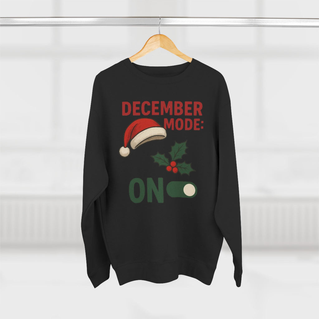December Mode On Sweatshirt