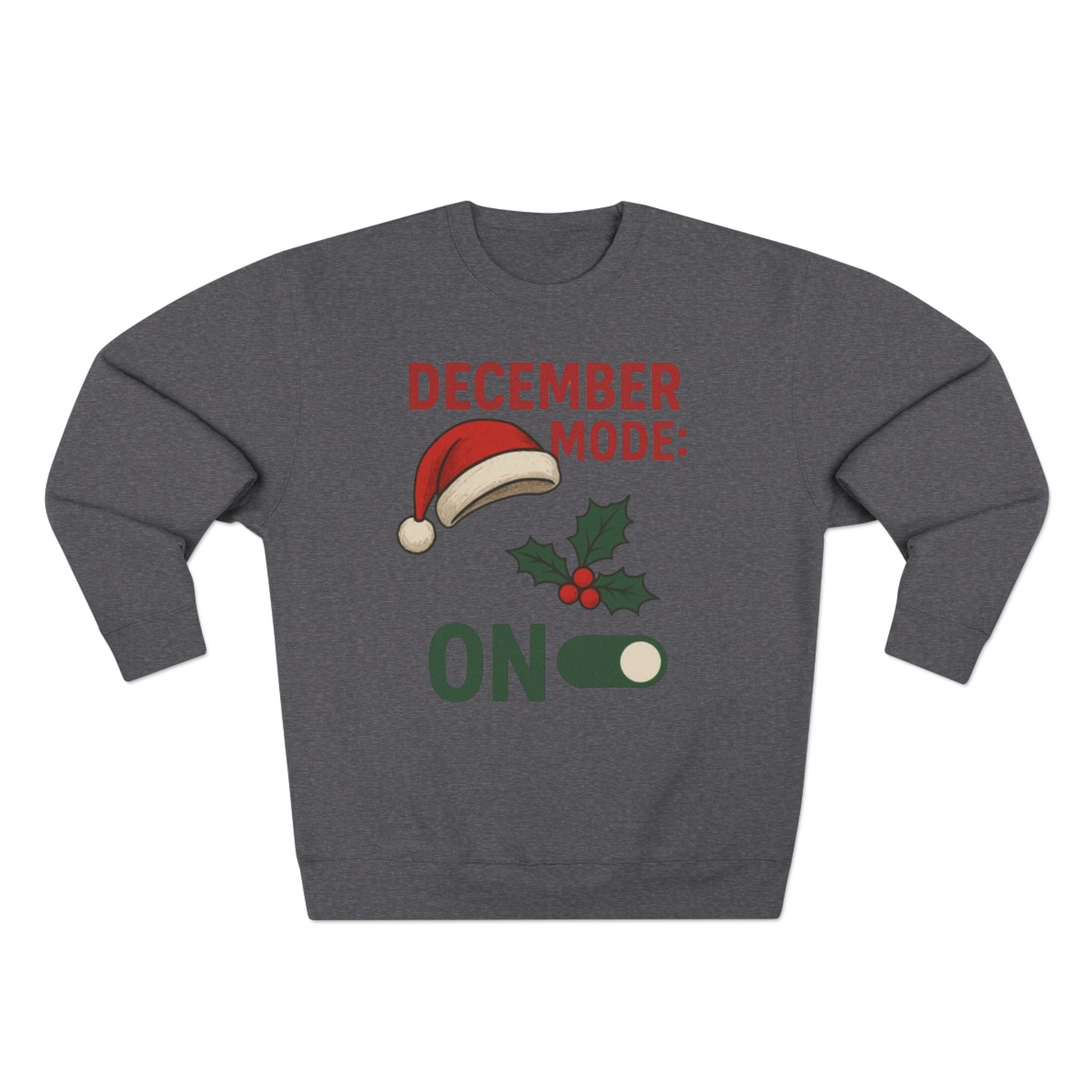 December Mode On Sweatshirt