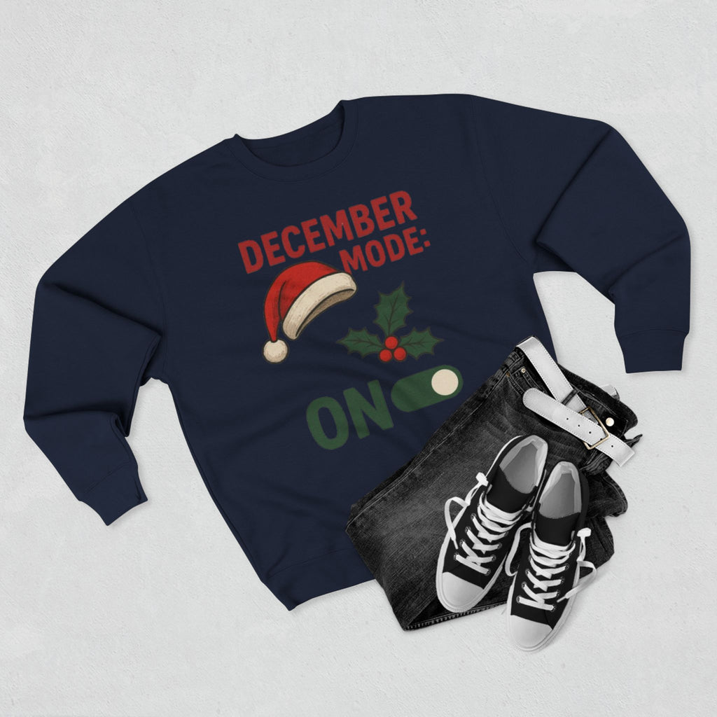 December Mode On Sweatshirt