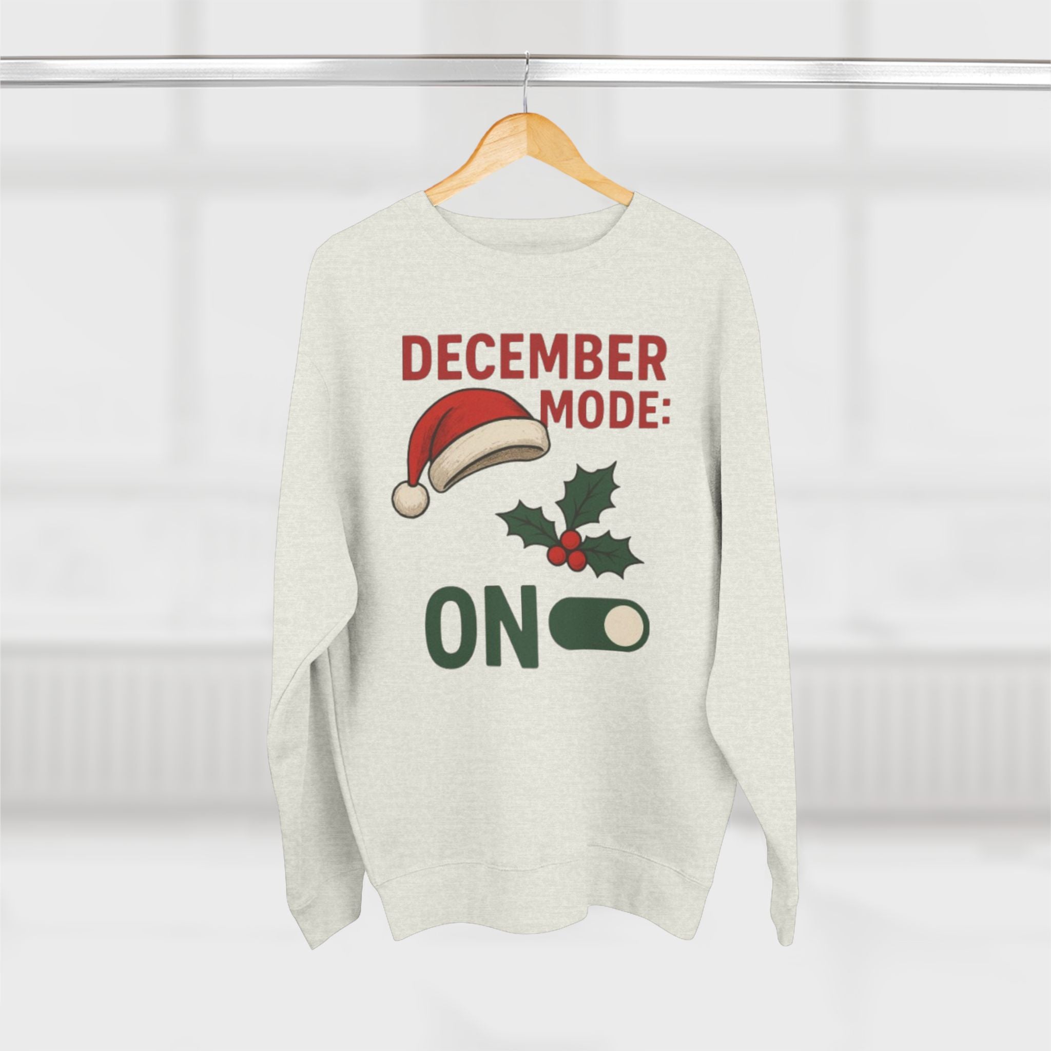 December Mode On Sweatshirt
