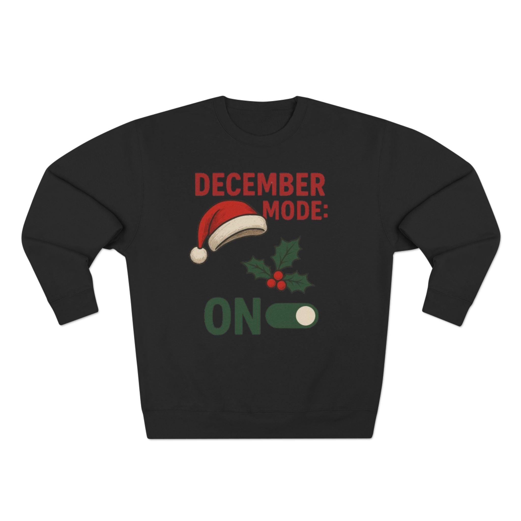 December Mode On Sweatshirt